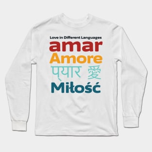 Love in different languages | Your Ultimate Valentine's Day T-shirt! Long Sleeve T-Shirt